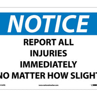 NOTICE, REPORT ALL INJURIES IMMEDIATELY NO MATTER.., 10X14, PS VINYL
