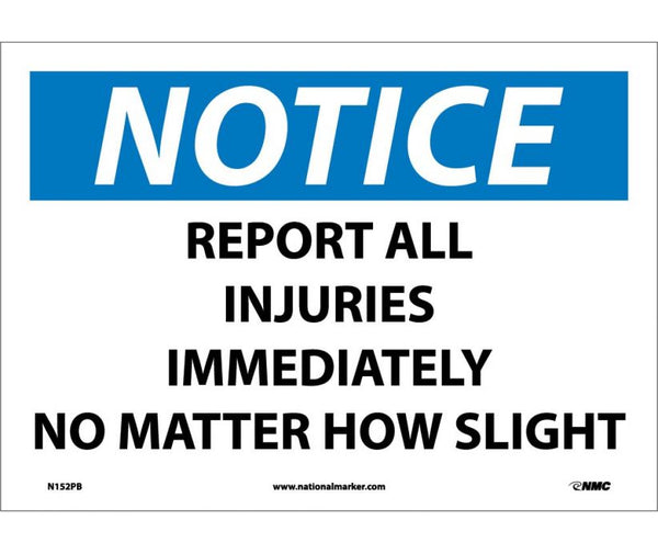 NOTICE, REPORT ALL INJURIES IMMEDIATELY NO MATTER.., 10X14, PS VINYL