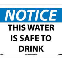 NOTICE, THIS WATER IS SAFE TO DRINK, 10X14, RIGID PLASTIC