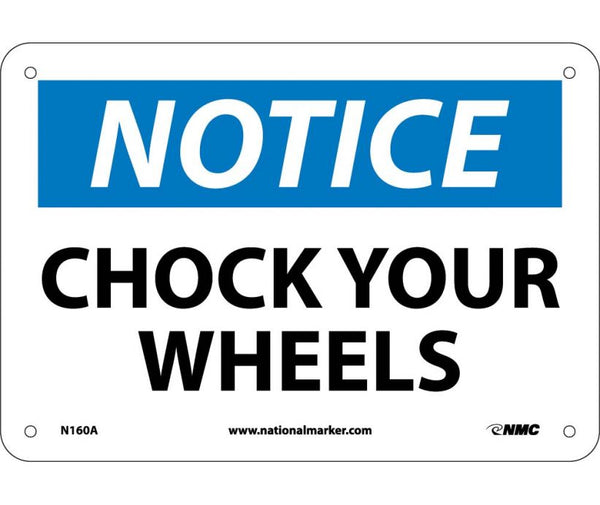 NOTICE, CHOCK YOUR WHEELS, 7X10, .040 ALUM
