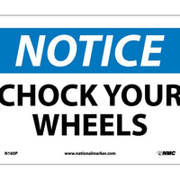 NOTICE, CHOCK YOUR WHEELS, 7X10, PS VINYL