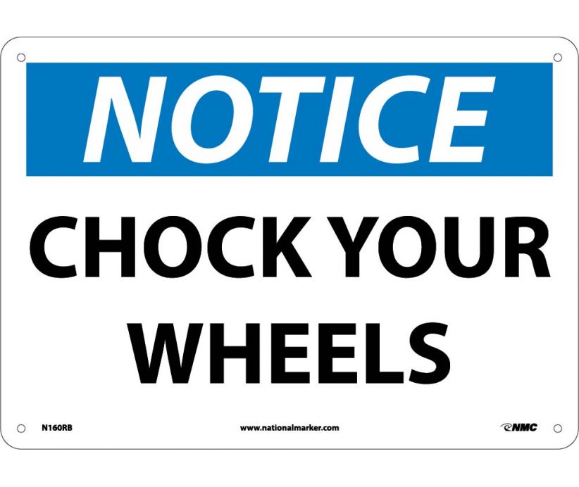 NOTICE, CHOCK YOUR WHEELS, 10X14, RIGID PLASTIC