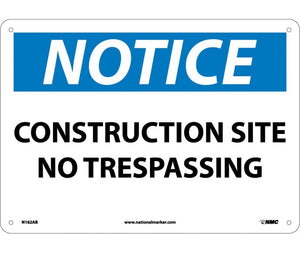 NOTICE, CONSTRUCTION SITE NO TRESPASSING, 10X14, .040 ALUM
