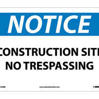 NOTICE, CONSTRUCTION SITE NO TRESPASSING, 10X14, RIGID PLASTIC