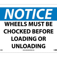 NOTICE, WHEELS MUST BE CHOCKED BEFORE LOADING AND UNLOADING, 10X14, RIGID PLASTIC
