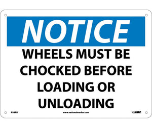 NOTICE, WHEELS MUST BE CHOCKED BEFORE LOADING AND UNLOADING, 10X14, RIGID PLASTIC