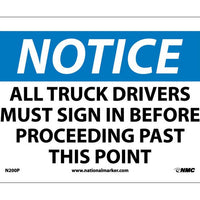 NOTICE, ALL TRUCK DRIVERS MUST SIGN IN BEFORE PROCEEDING.., 7X10, RIGID PLASTIC