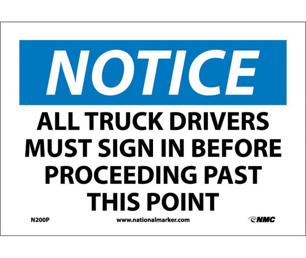 NOTICE, ALL TRUCK DRIVERS MUST SIGN IN BEFORE PROCEEDING.., 7X10, RIGID PLASTIC