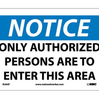 NOTICE, ONLY AUTHORIZED PERSONS TO ENTER THIS AREA, 7X10, PS VINYL