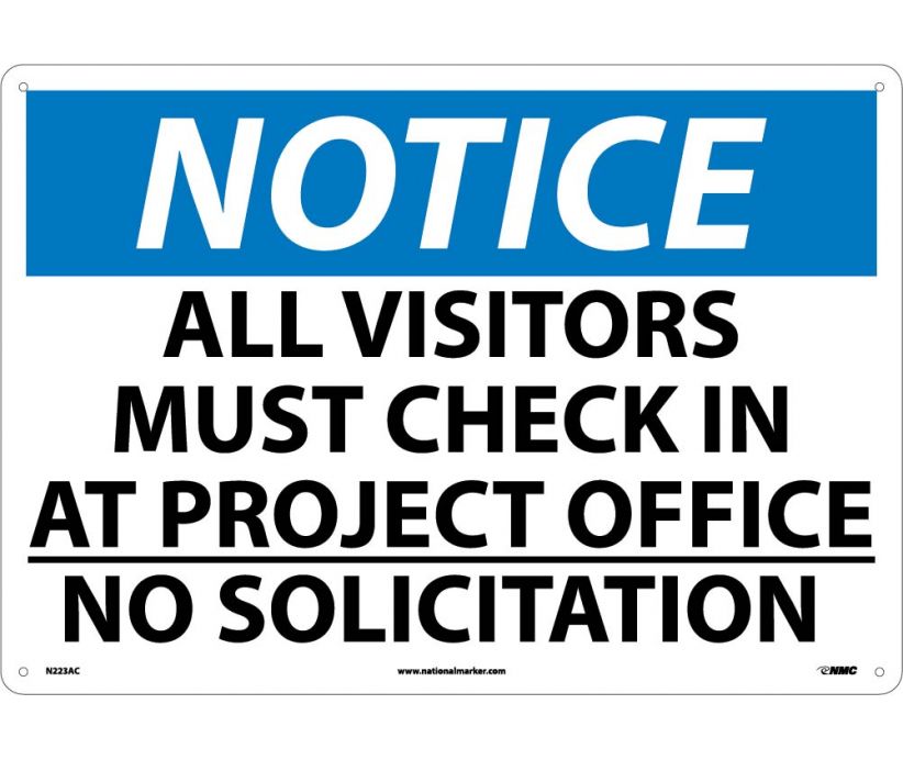 NOTICE, ALL VISITOR MUST CHECK IN AT PROJECT OFFICE NO SOLICITATION, 14X20, .040 ALUM