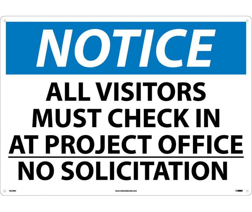 NOTICE, ALL VISITORS MUST CHECK IN AT PROJECT OFFICE NO SOLICITATION, 20X28, RIGID PLASTIC