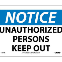 NOTICE, UNAUTHORIZED PERSONS KEEP OUT, 7X10, RIGID PLASTIC