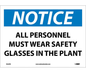 NOTICE, ALL PERSONNEL MUST WEAR SAFETY GLASSES IN THE PLANT, 10X14, RIGID PLASTIC