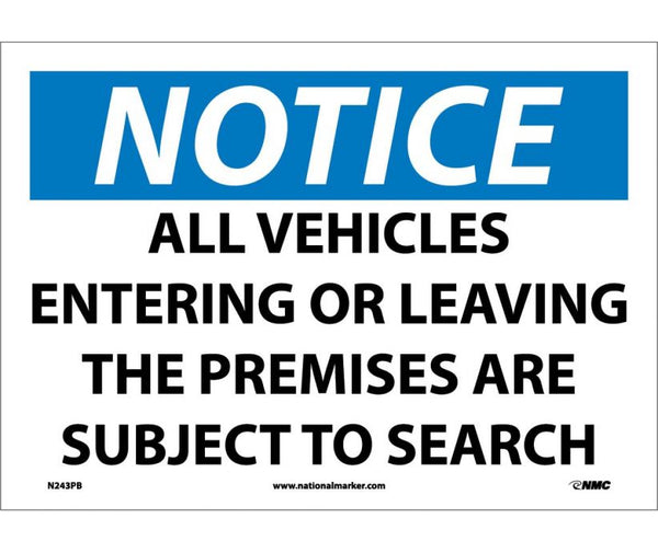 NOTICE, ALL VEHICLES ENTERING OR LEAVING THE PREMISES SUBJECT TO SEARCH, 10X14, RIGID PLASTIC