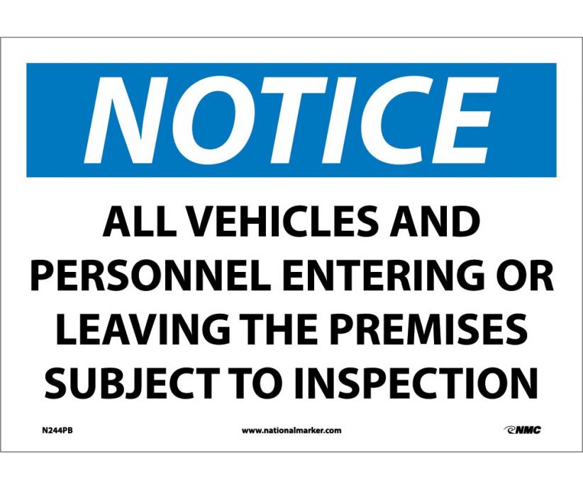 NOTICE, ALL VEHICLES AND PERSONNEL ENTERING OR LEAVING THE PREMISES ARE SUBJECT TO INSPECTION, 10X14, RIGID PLASTIC