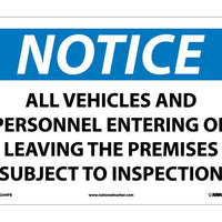 NOTICE, ALL VEHICLES AND PERSONNEL ENTERING OR LEAVING THE PREMISES ARE SUBJECT TO INSPECTION, 10X14, PS VINYL