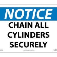 NOTICE, CHAIN ALL CYLINDERS SECURELY, 10X14, .040 ALUM
