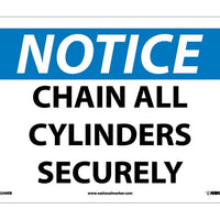 NOTICE, CHAIN ALL CYLINDERS SECURELY, 10X14, RIGID PLASTIC