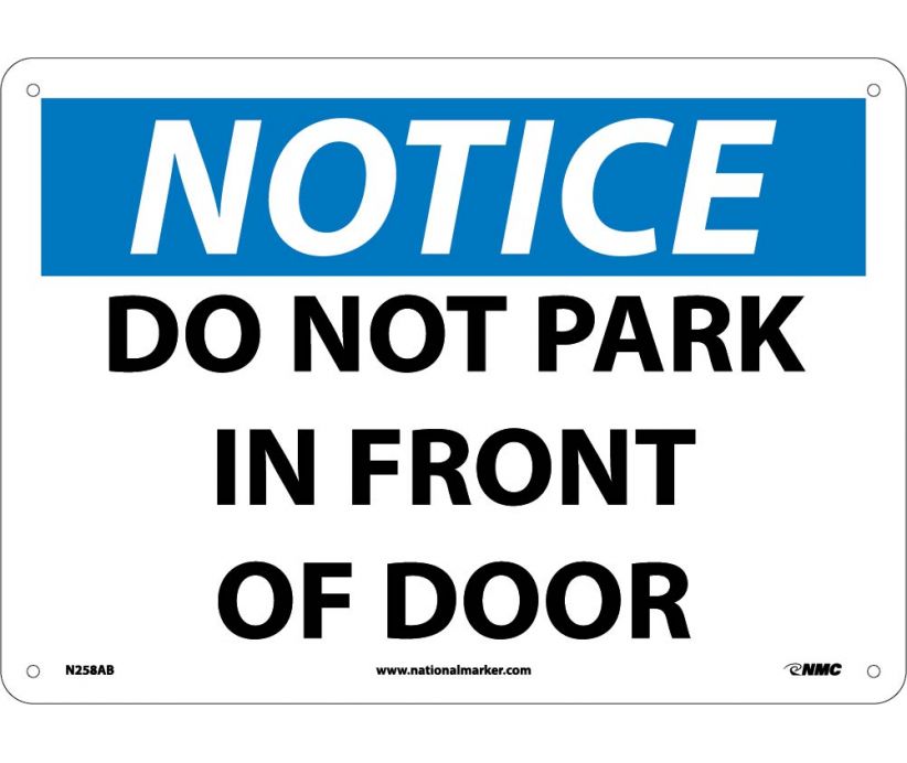 NOTICE, DO NOT PARK IN FRONT OF DOOR, 10X14, .040 ALUM