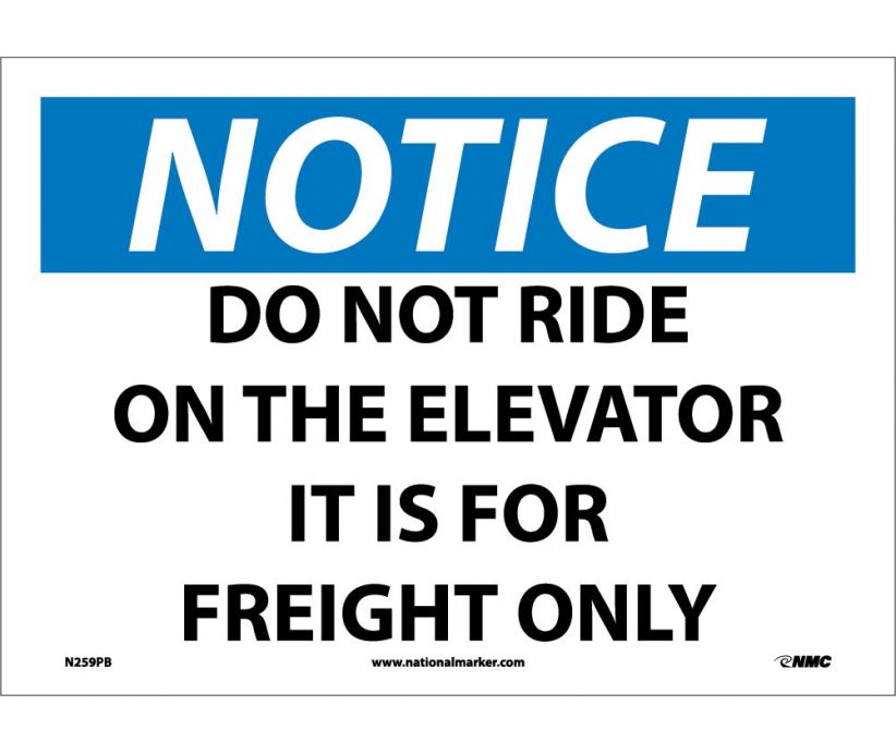 NOTICE, DO NOT RIDE ON THE ELEVATOR IT IS FOR FREIGHT ONLY, 10X14, PS VINYL