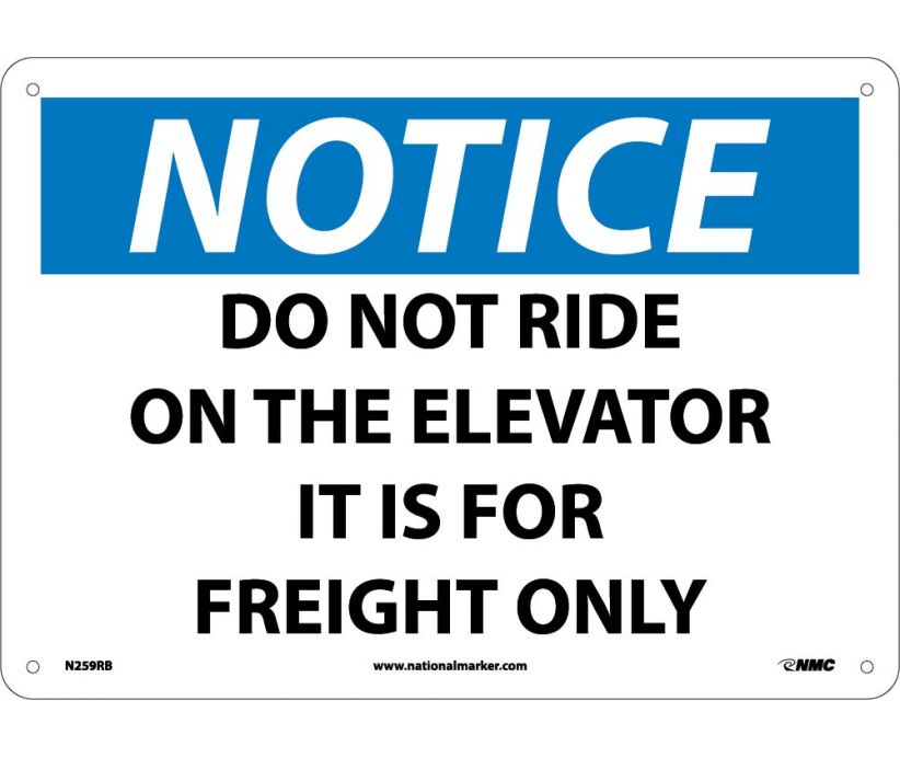NOTICE, DO NOT RIDE ON THE ELEVATOR IT IS FOR FREIGHT ONLY, 10X14, RIGID PLASTIC