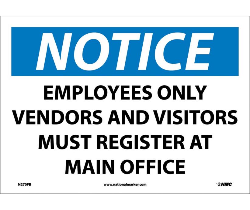 NOTICE, EMPLOYEES ONLY VENDORS AND VISITORS MUST REGISTER AT MAIN OFFICE, 10X14, PS VINYL