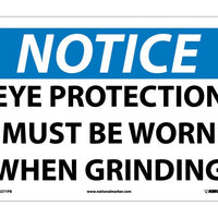 NOTICE, EYE PROTECTION MUST BE WORN WHEN GRINDING, 10X14, RIGID PLASTIC