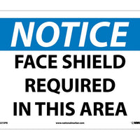 NOTICE, FACE SHIELD REQUIRED IN THIS AREA, 10X14, PS VINYL