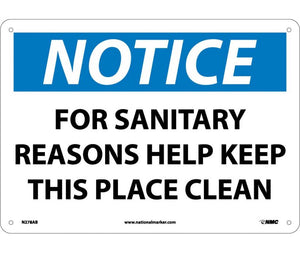 NOTICE, FOR SANITARY REASONS HELP KEEP THIS PLACE CLEAN, 10X14, .040 ALUM