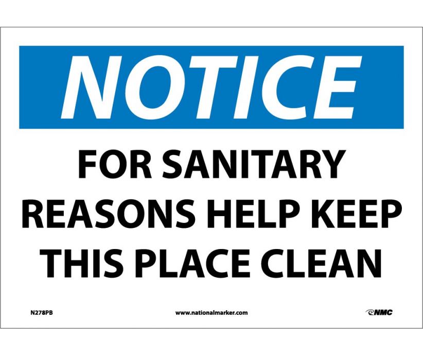 NOTICE, FOR SANITARY REASONS HELP KEEP THIS PLACE CLEAN, 10X14, PS VINYL