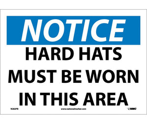 NOTICE, HARD HATS MUST BE WORN IN THIS AREA, 10X14, PS VINYL