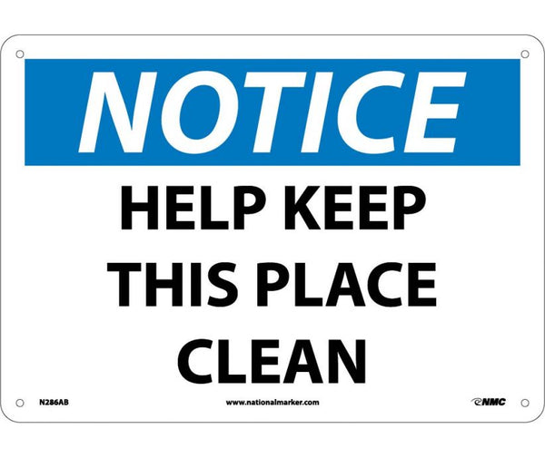 NOTICE, HELP KEEP THIS PLACE CLEAN, 10X14, .040 ALUM