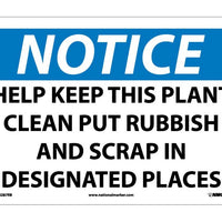 NOTICE, HELP KEEP THIS PLANT CLEAN PUT RUBBISH AND SCRAP IN DESIGNATED PLACES, 10X14, RIGID PLASTIC