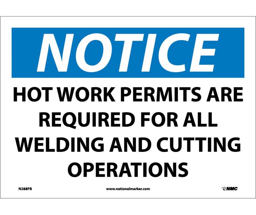 NOTICE, HOT WORK PERMITS AREA REQUIRED FOR ALL WELDING AND CUTTING OPERATIONS, 10X14, PS VINYL