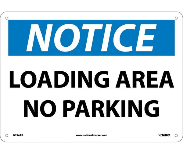 NOTICE, LOADING AREA NO PARKING, 10X14, .040 ALUM