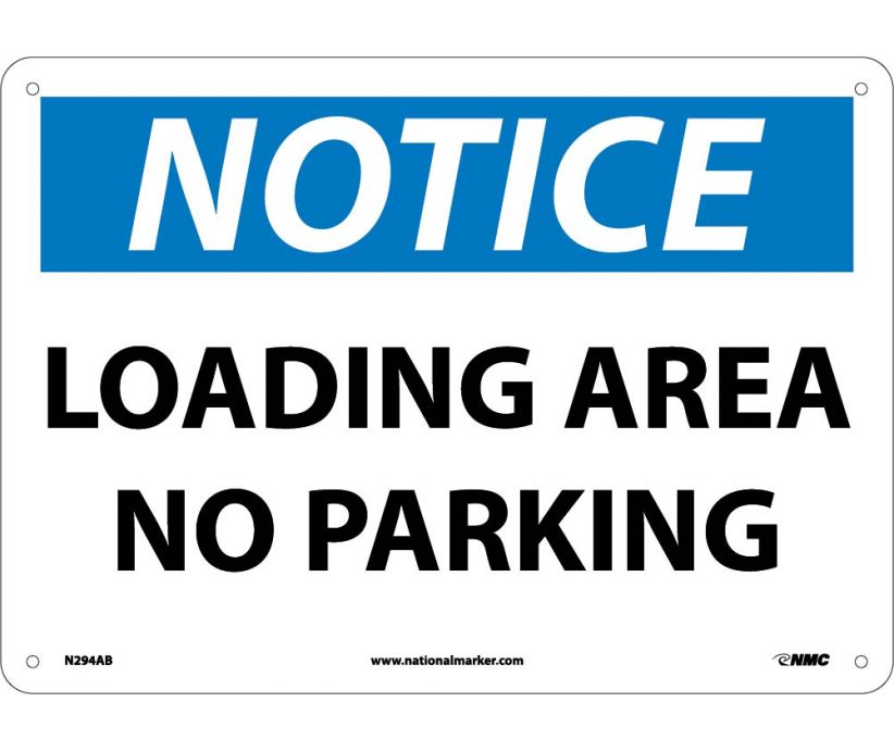 NOTICE, LOADING AREA NO PARKING, 10X14, .040 ALUM