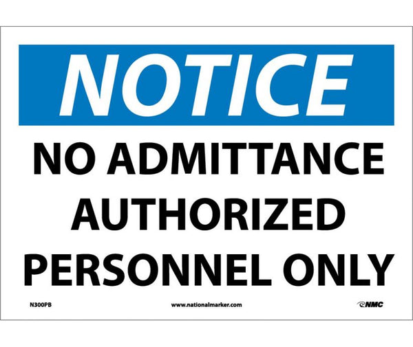 NOTICE, NO ADMITTANCE AUTHORIZED PERSONNEL ONLY, 10X14, PS VINYL