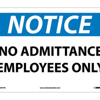 NOTICE, NO ADMITTANCE EMPLOYEES ONLY, 10X14, RIGID PLASTIC
