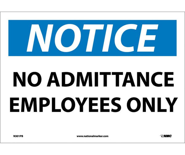 NOTICE, NO ADMITTANCE EMPLOYEES ONLY, 10X14, RIGID PLASTIC