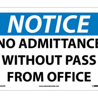 NOTICE, NO ADMITTANCE WITHOUT PASS FROM OFFICE, 10X14, RIGID PLASTIC