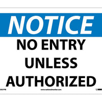 NOTICE, NO ENTRY UNLESS AUTHORIZED, 10X14, .040 ALUM