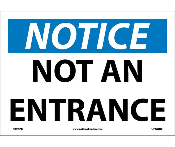 NOTICE, NOT AN ENTRANCE, 7X10, .040 ALUM