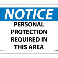 NOTICE, PERSONAL PROTECTION REQUIRED IN THIS AREA, 10X14, .040 ALUM