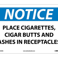 NOTICE, PLACE CIGARETTES, CIGAR BUTTS AND ASHES IN RECEPTACLES, 10X14, .040 ALUM
