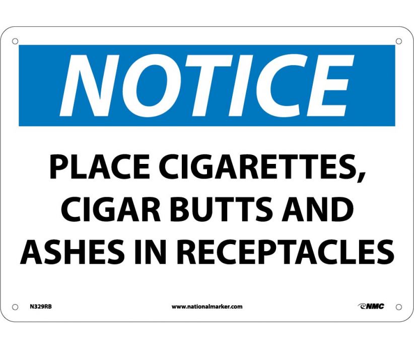 NOTICE, PLACE CIGARETTES, CIGAR BUTTS AND ASHES IN RECEPTACLES, 10X14, RIGID PLASTIC