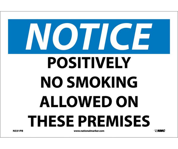 NOTICE, POSITIVELY NO SMOKING ALLOWED ON THESE PREMISES, 10X14, .040 ALUM