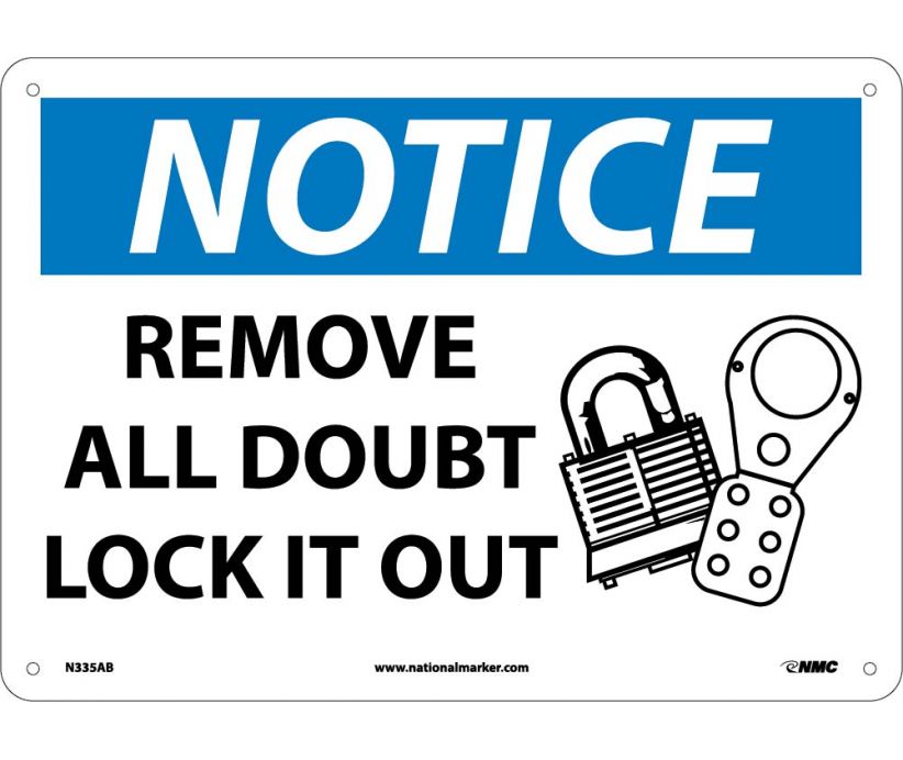 NOTICE, REMOVE ALL DOUBT LOCK IT OUT, GRAPHIC, 10X14, .040 ALUM