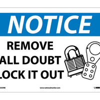 NOTICE, REMOVE ALL DOUBT LOCK IT OUT, GRAPHIC, 10X14, RIGID PLASTIC