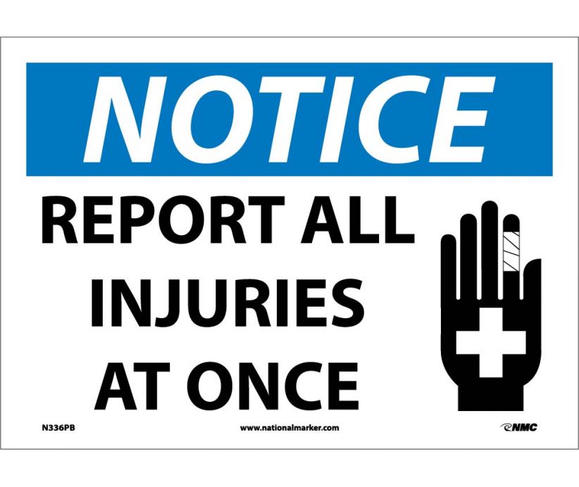 NOTICE, REPORT ALL INJURIES AT ONCE, GRAPHIC, 10X14, PS VINYL