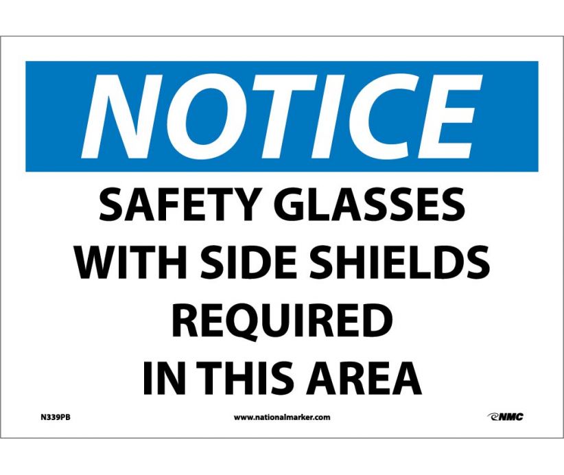 NOTICE, SAFETY GLASSES WITH SIDE SHIELDS REQUIRED IN THIS AREA, 10X14, PS VINYL